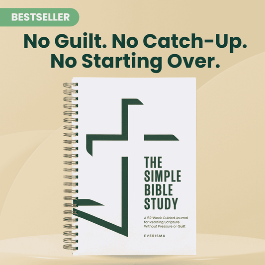 The Simple Bible Study Guide - Best Bible Study Guide in 2026 - No Guilt, Not Catch Up, No Starting Over, Good for Beginners, Christians, Jesus, God, Everisma